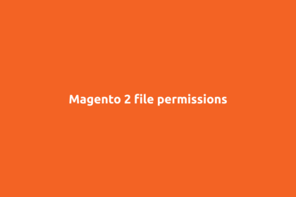 File permissions in Magento 2 explained for security and functionality