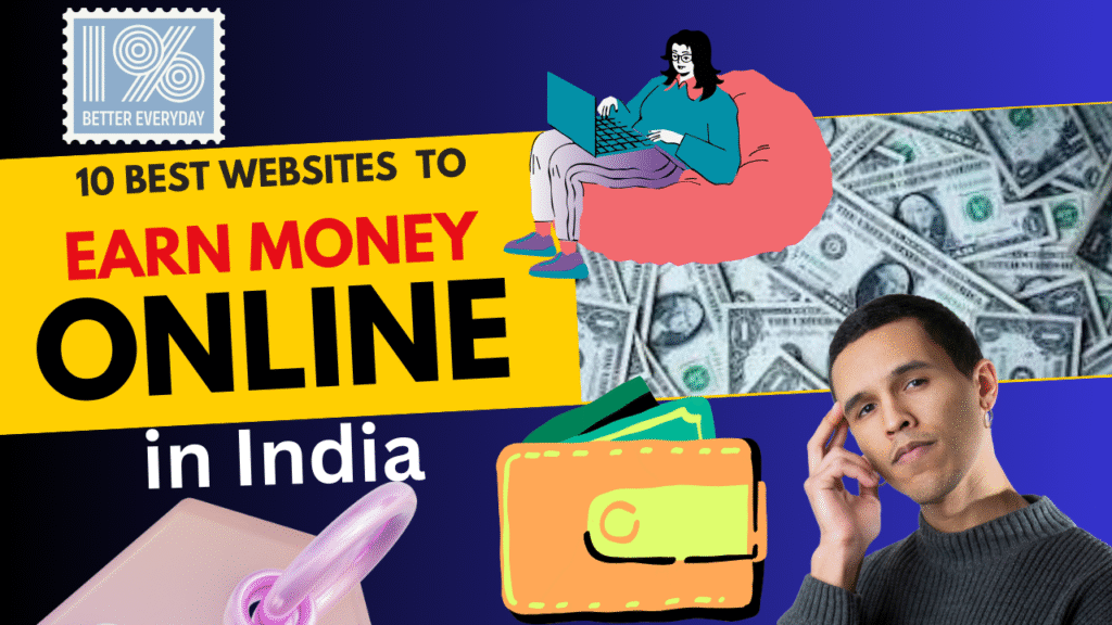 Discover the Top 10 Best Websites to Earn Money Online in India (2025) and start earning today with freelancing, reselling, surveys, and more!